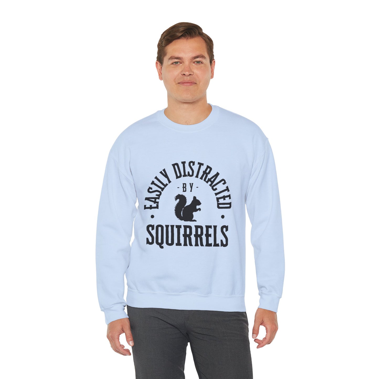Easily Distracted by Squirrels – A Crewneck for the Quirky and Relatable