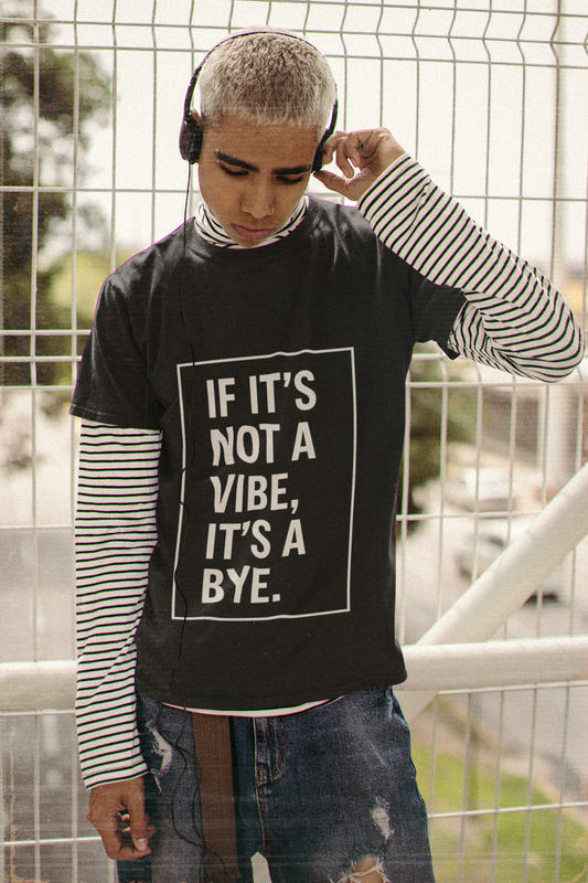 "If It’s Not a Vibe, It’s a Bye" Unisex Jersey Short Sleeve Tee