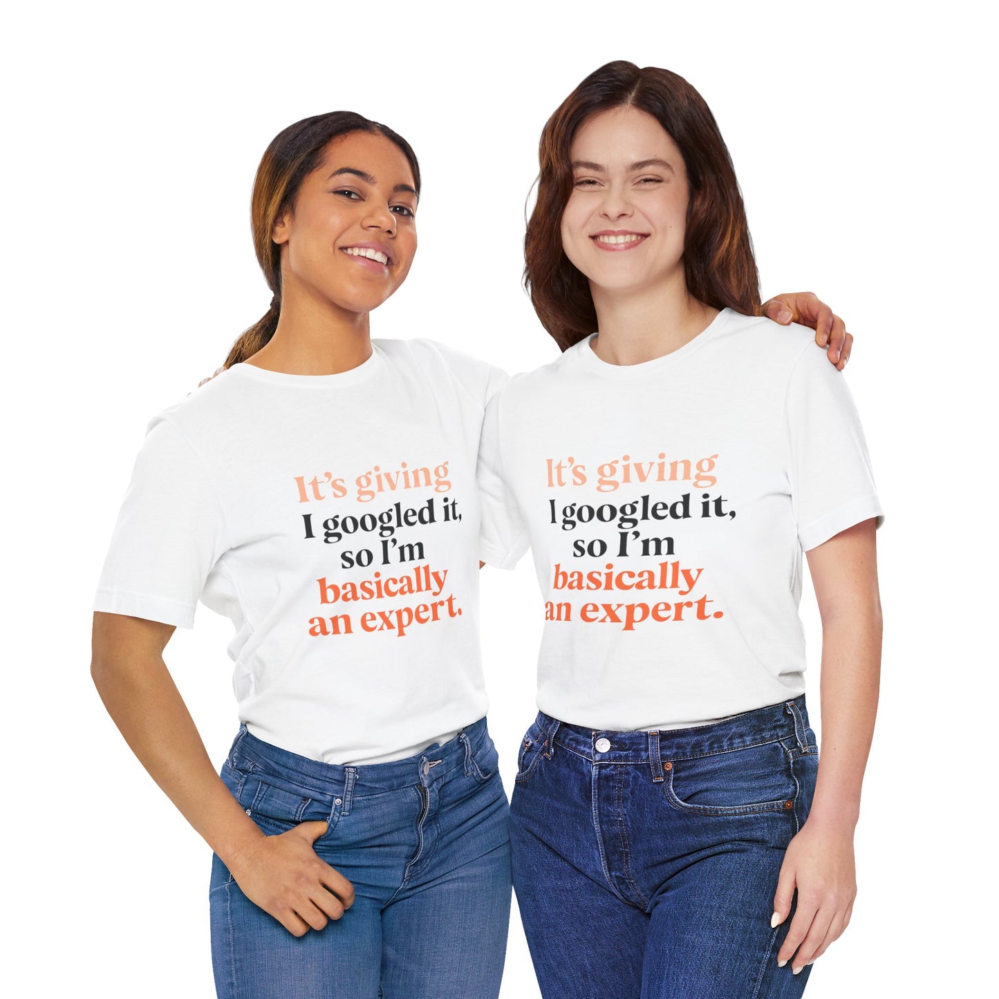 Funny Expert Tee: "I Googled It, So I’m Basically An Expert" Unisex Jersey Short Sleeve T-Shirt