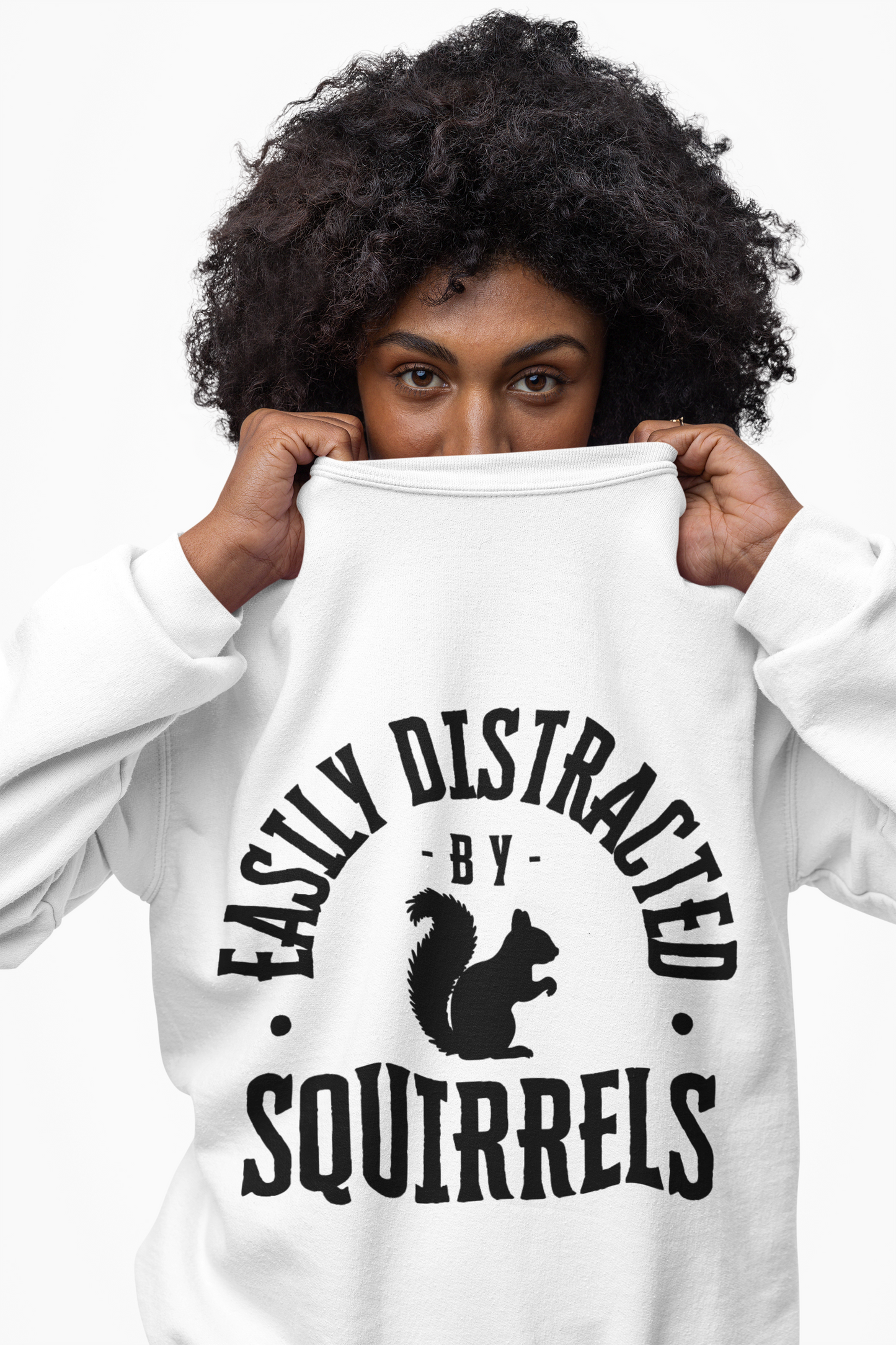 Easily Distracted by Squirrels – A Crewneck for the Quirky and Relatable